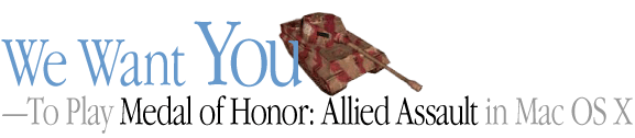 We Want You - To Play Medal of Honor: Allied Assault in Mac OS X