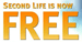 Second Life is now free.