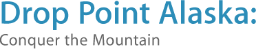 Drop Point Alaska: Conquer the Mountain