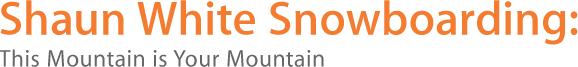 Shaun White Snowboarding: This Mountain is Your Mountain
