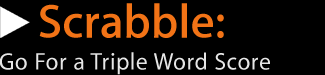 Scrabble: Go For a Triple Word Score
